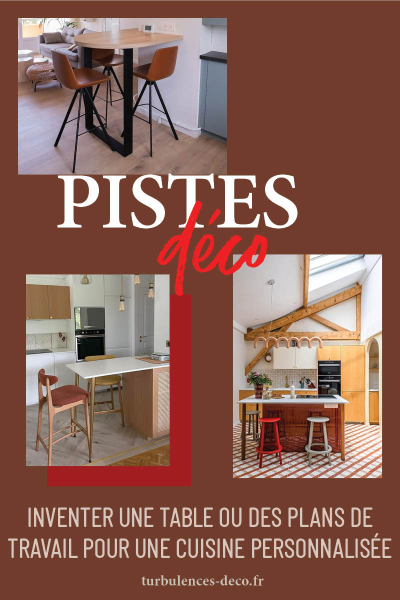 Inventer une table ou des plans de travail pour une cuisine personnalisée, un article à retrouver sur Turbulences Déco