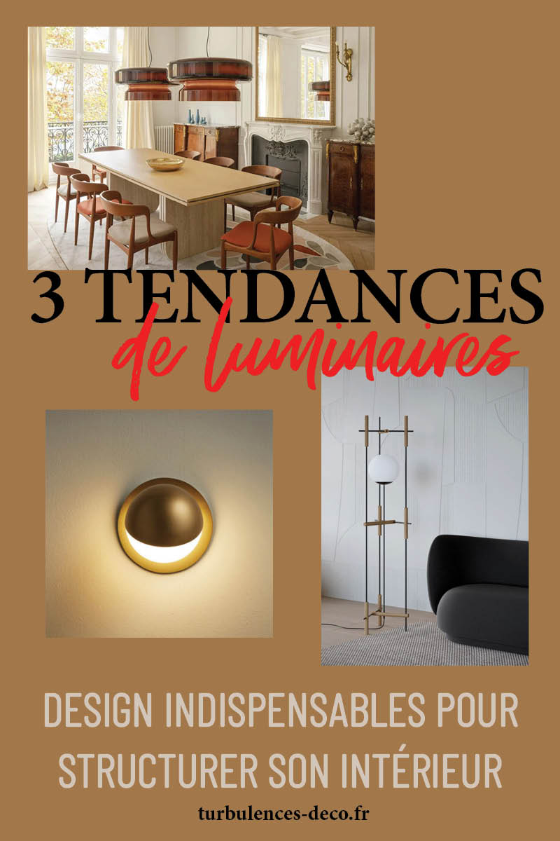 3 tendances de luminaires design indispensables pour structurer son intérieur à découvrir sur Turbulences Déco