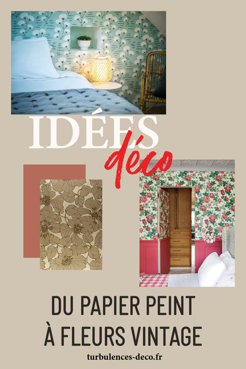 Idée déco : Du papier peint à fleurs vintage, à retrouver sur Turbulences Déco