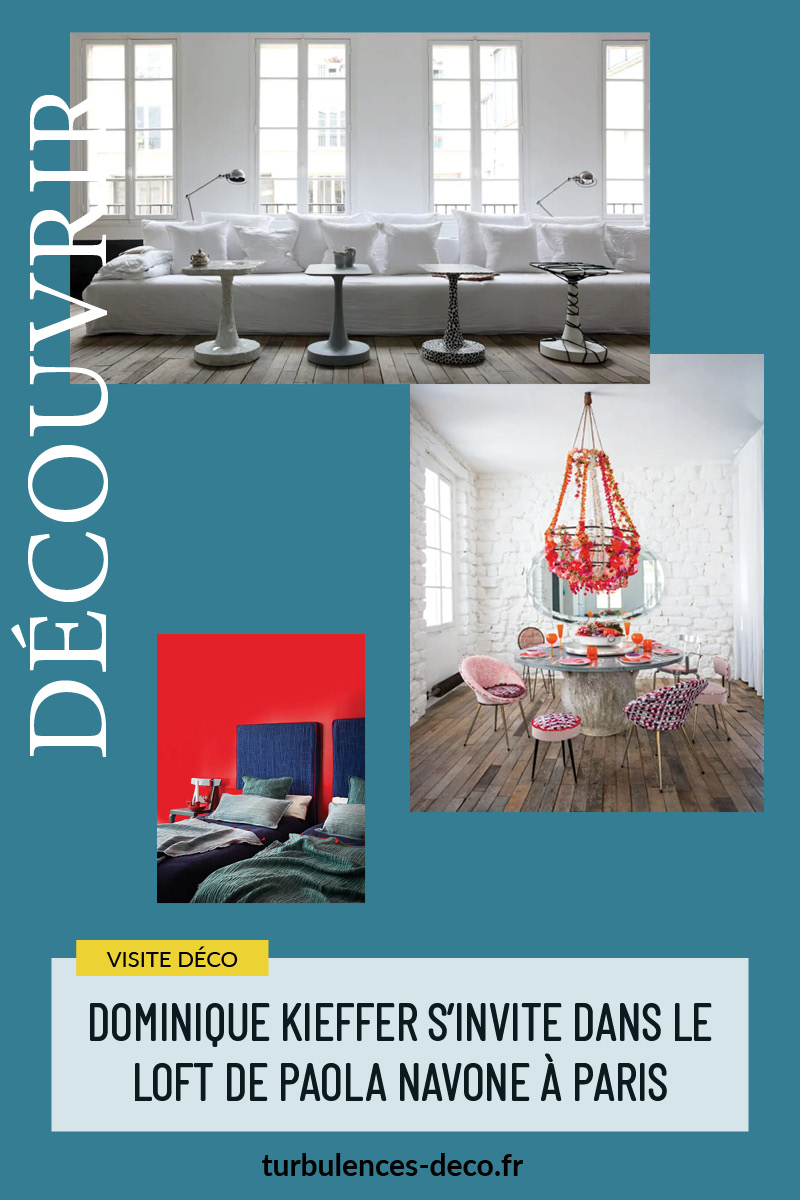 Dominique Kieffer s'invite dans le loft de Paola Navone à Paris à découvrir sur Turbulences Déco