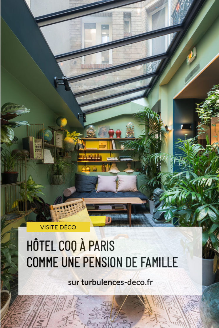 Hôtel COQ à Paris comme une pension de famille à retrouver sur Turbulences Déco