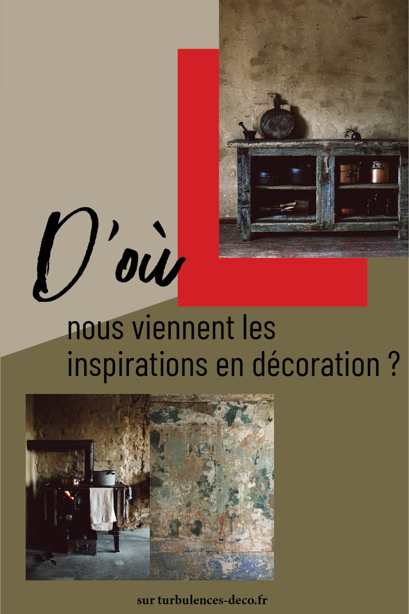 D'où nous viennent les inspirations en décoration ? Une question déco à débattre sur Turbulences Déco