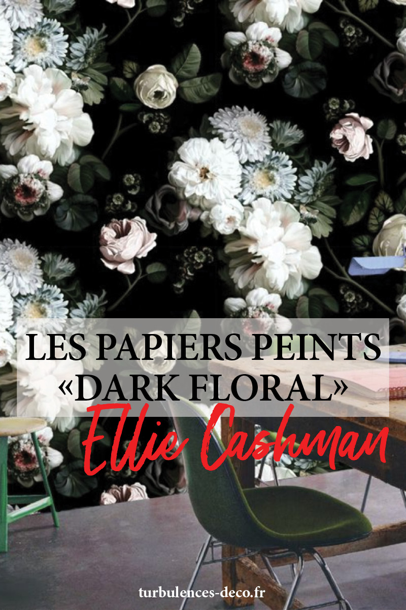 Les papiers peints "dark floral" d'Ellie Cashman à découvrir sur Turbulences Déco