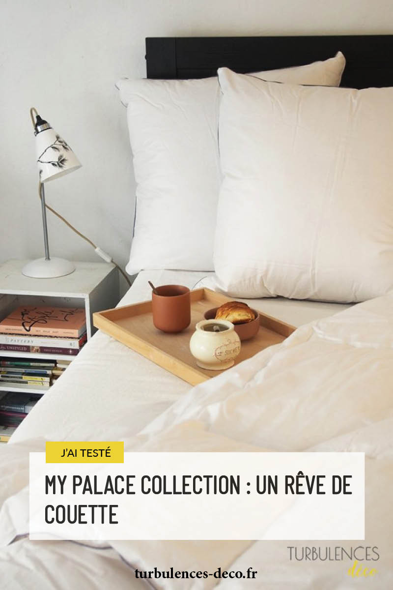 J'ai testé My palace collection, un rêve de couette à retrouver sur Turbulences Déco