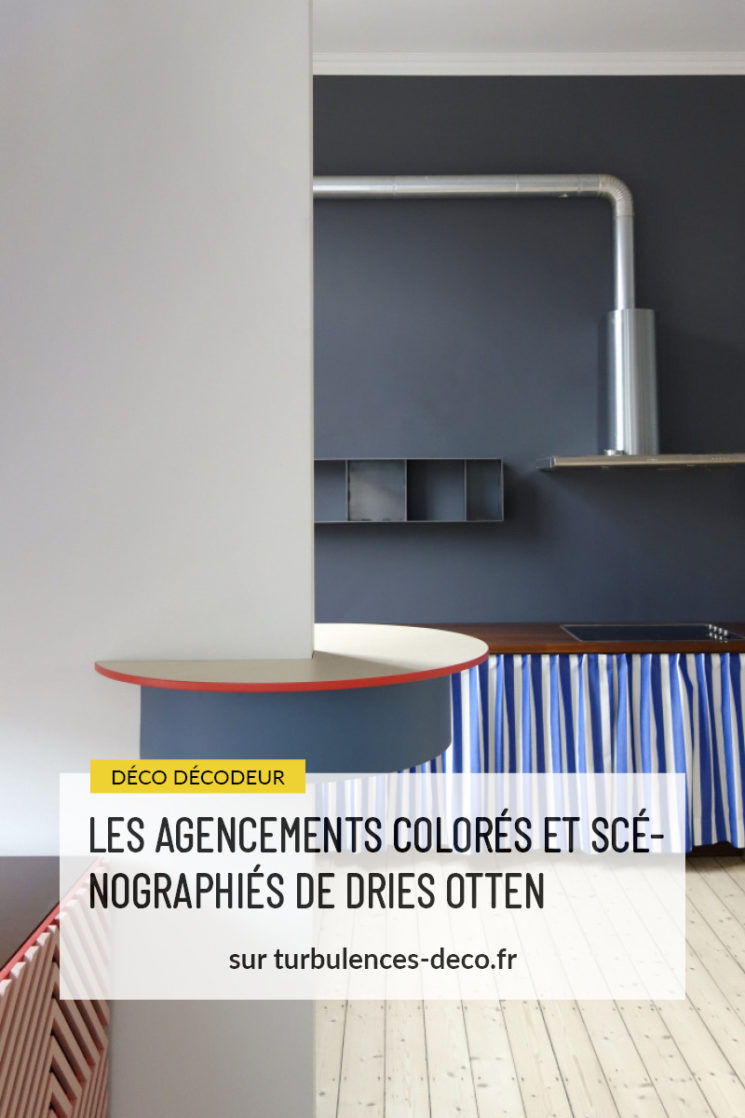 Les agencements colorés et scénographiés de Dries Otten sur Turbulences Déco