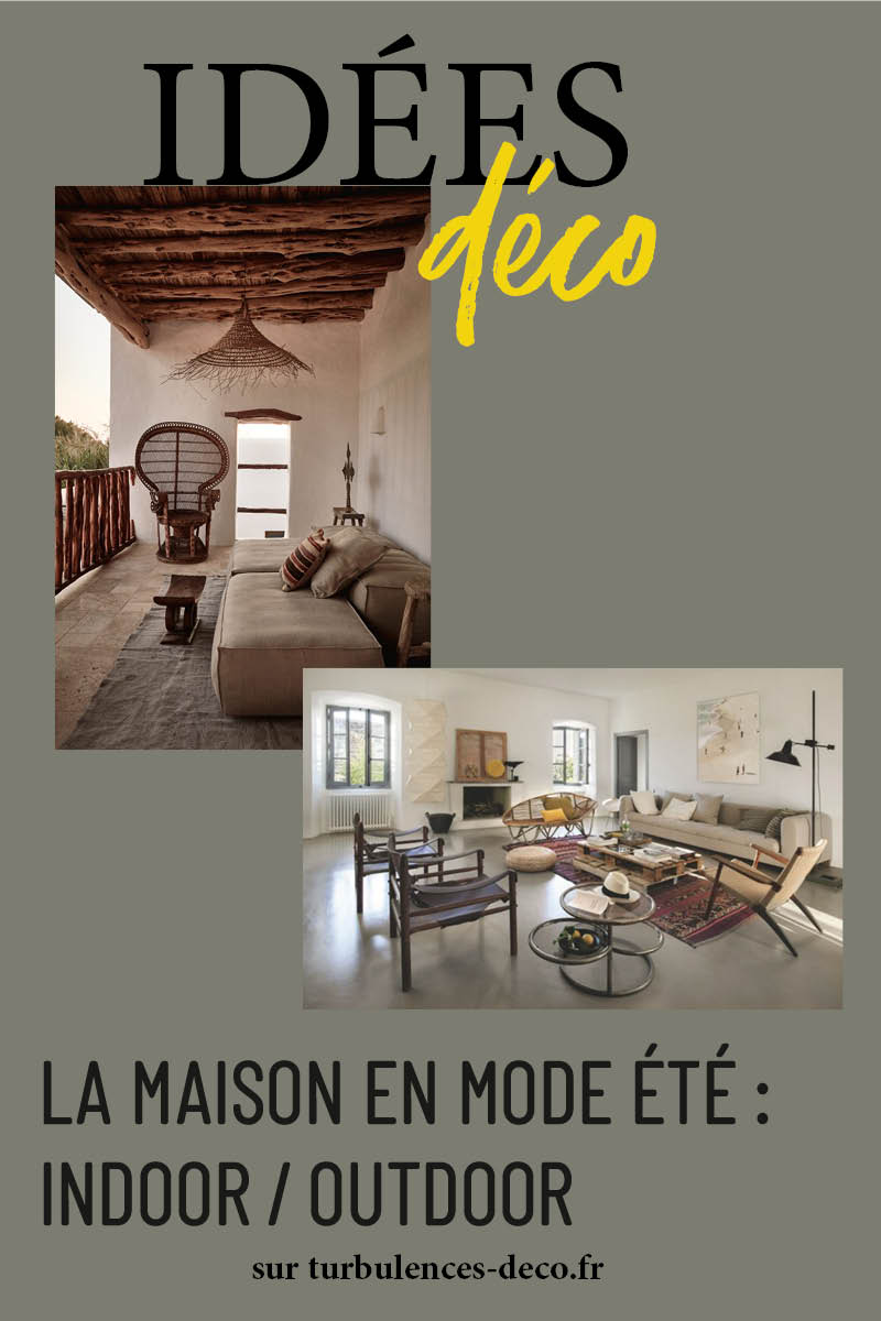 La maison en mode été : Indoor / Outdoor à retrouver sur Turbulences Déco