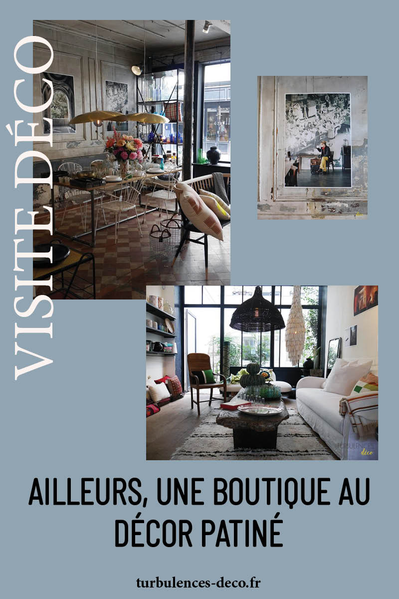 Ailleurs, une boutique au décor patiné, retrouvezr ma visite sur Turbulences Déco