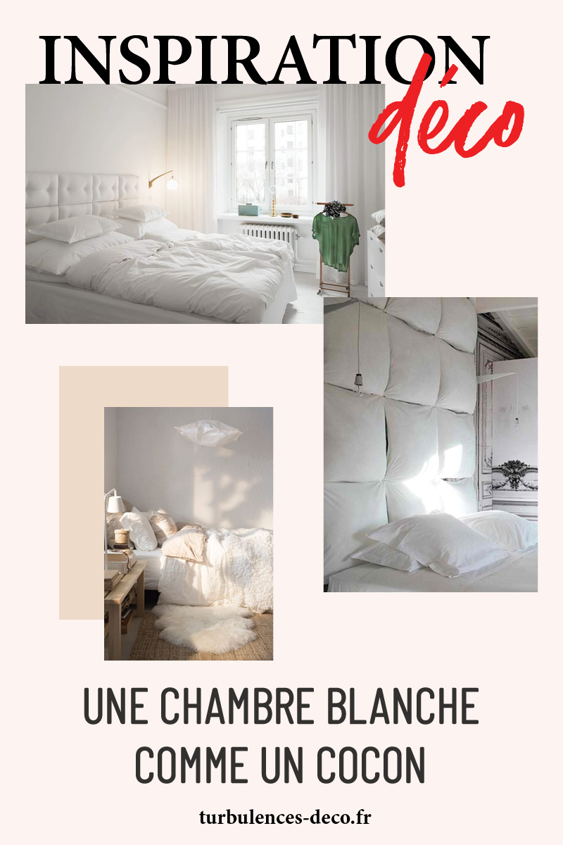 Inspiration déco pour une chambre blanche comme un cocon à retrouver sur Turbulences Déco