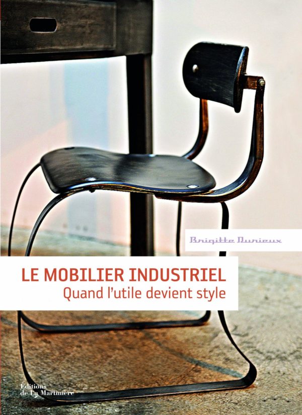 Le Mobilier Industriel, édition La Martinière de Brigitte Durieux