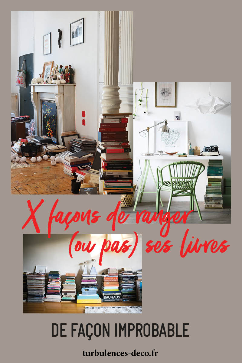 X façons de ranger (ou pas) ses livres de façon improbable, des pistes et des idées déco à retrouver sur Turbulences Déco