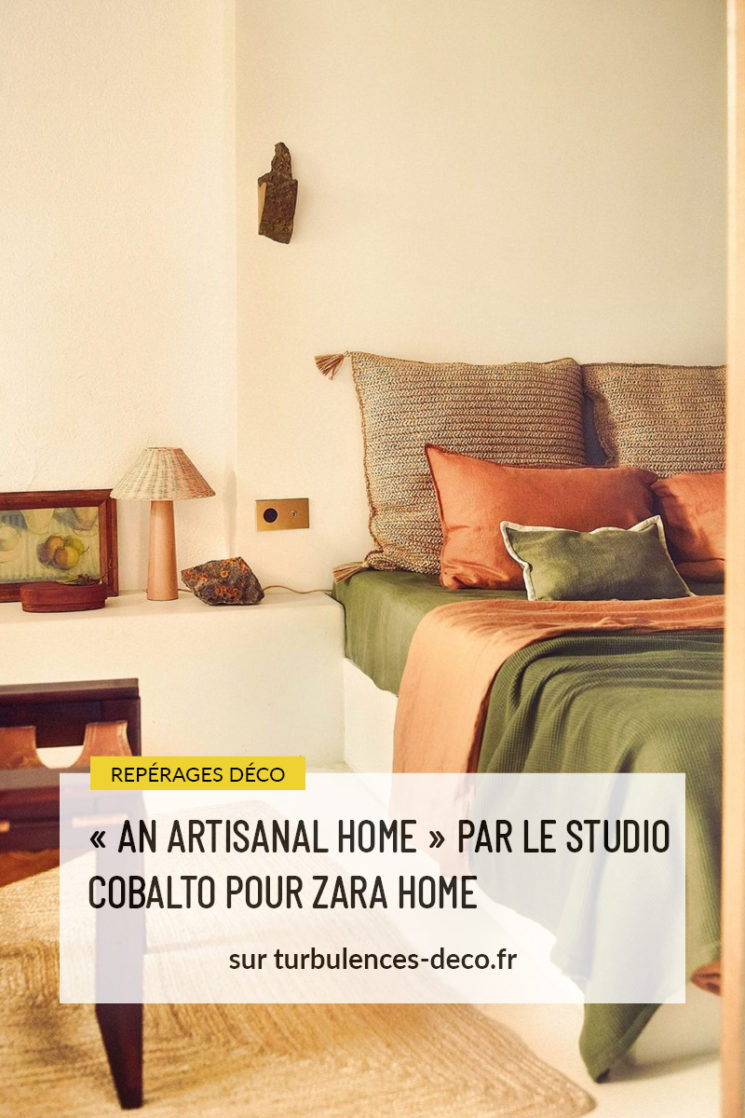 "An artisanal home" par le studio Cobalto pour Zara Home à retrouver sur Turbulences Déco