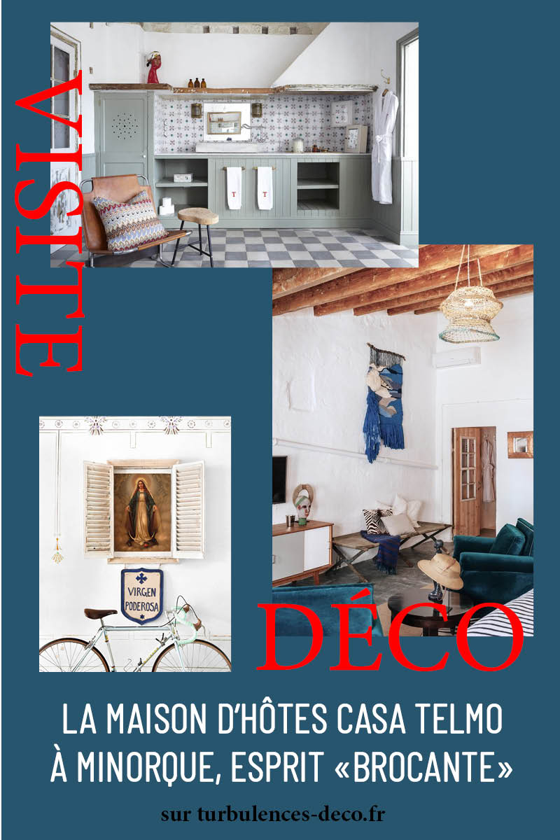 La maison d'hôtes Casa Telmo à Minorque, esprit "brocante" à visiter sur Turbulences Déco