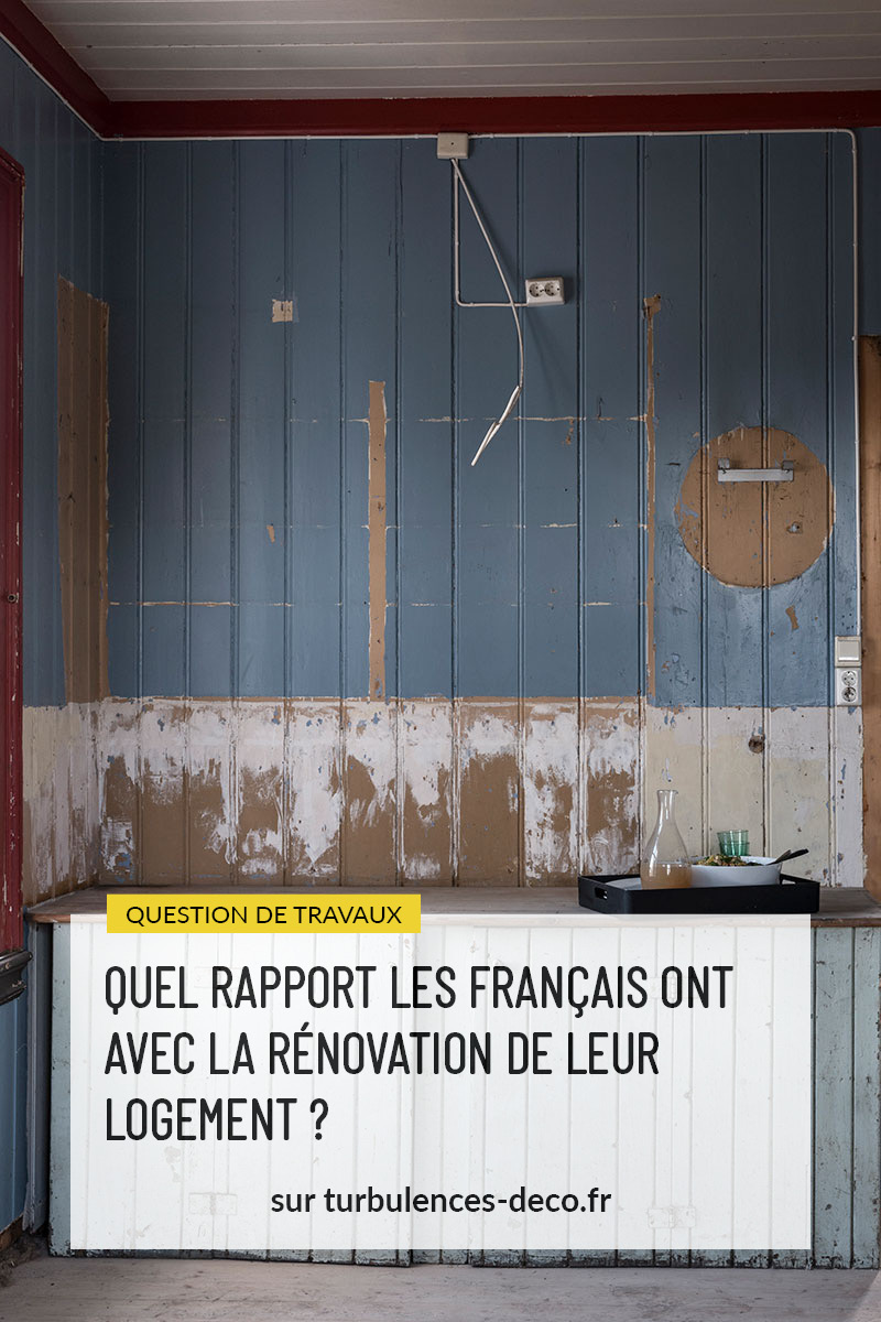 Quel rapport les Français ont avec la rénovation de leur logement ?, un article à lire sur Turbulences Déco