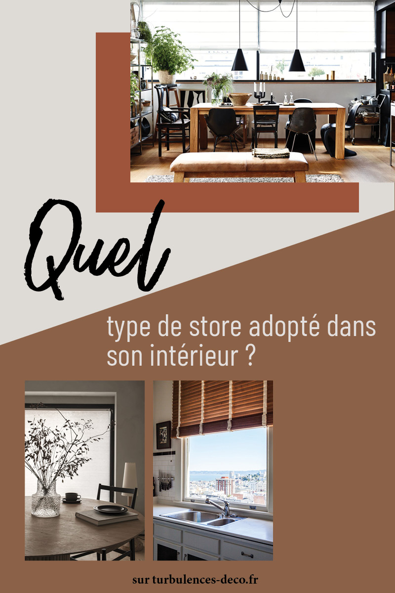 Quel type de store adopté dans son intérieur, un dossier à retrouver sur Turbulences Déco