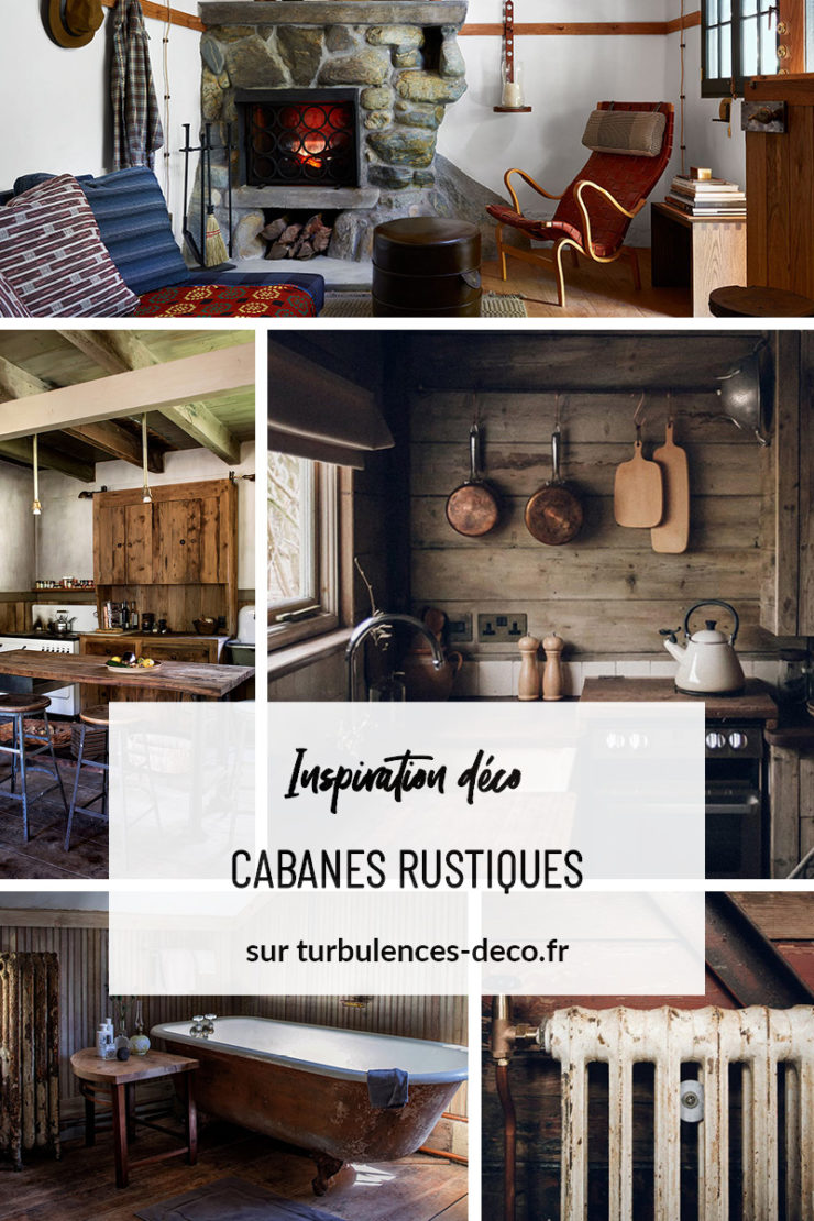 Inspiration déco : Cabanes rustiques - Turbulences Déco