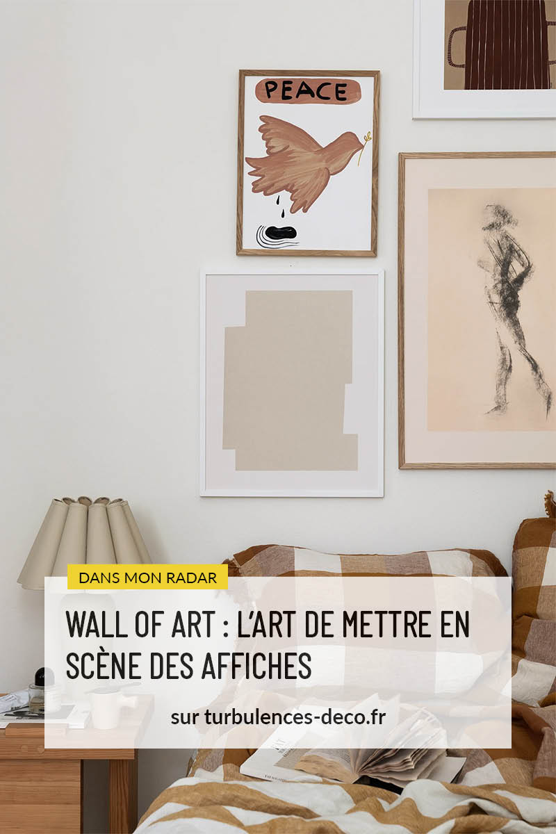 Wall of art : L'art de mettre en scène des affiches à retrouver sur Turbulences Déco