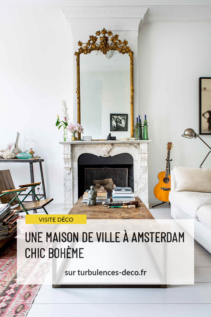 Une maison de ville à Amsterdam chic bohème - Turbulences Déco