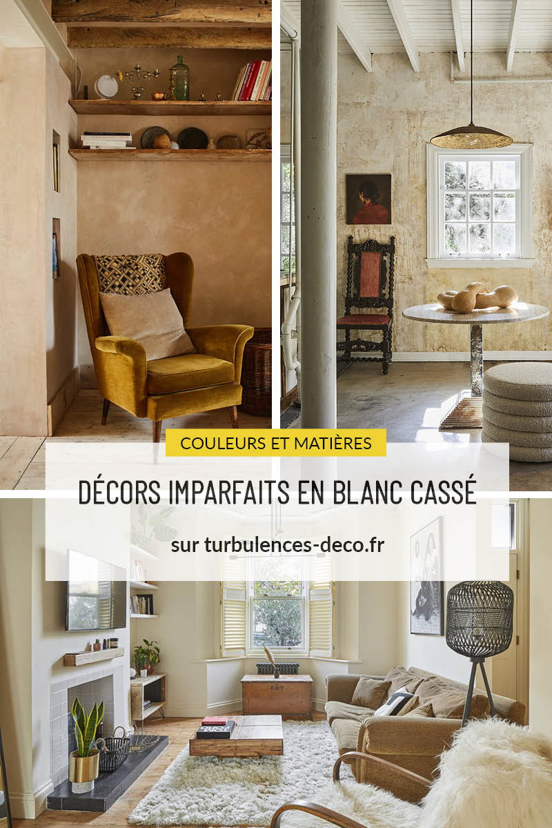 3 intérieurs aux décors imparfaits et blanc cassé pour un style "rustique moderne" à retrouver sur Turbulences Déco