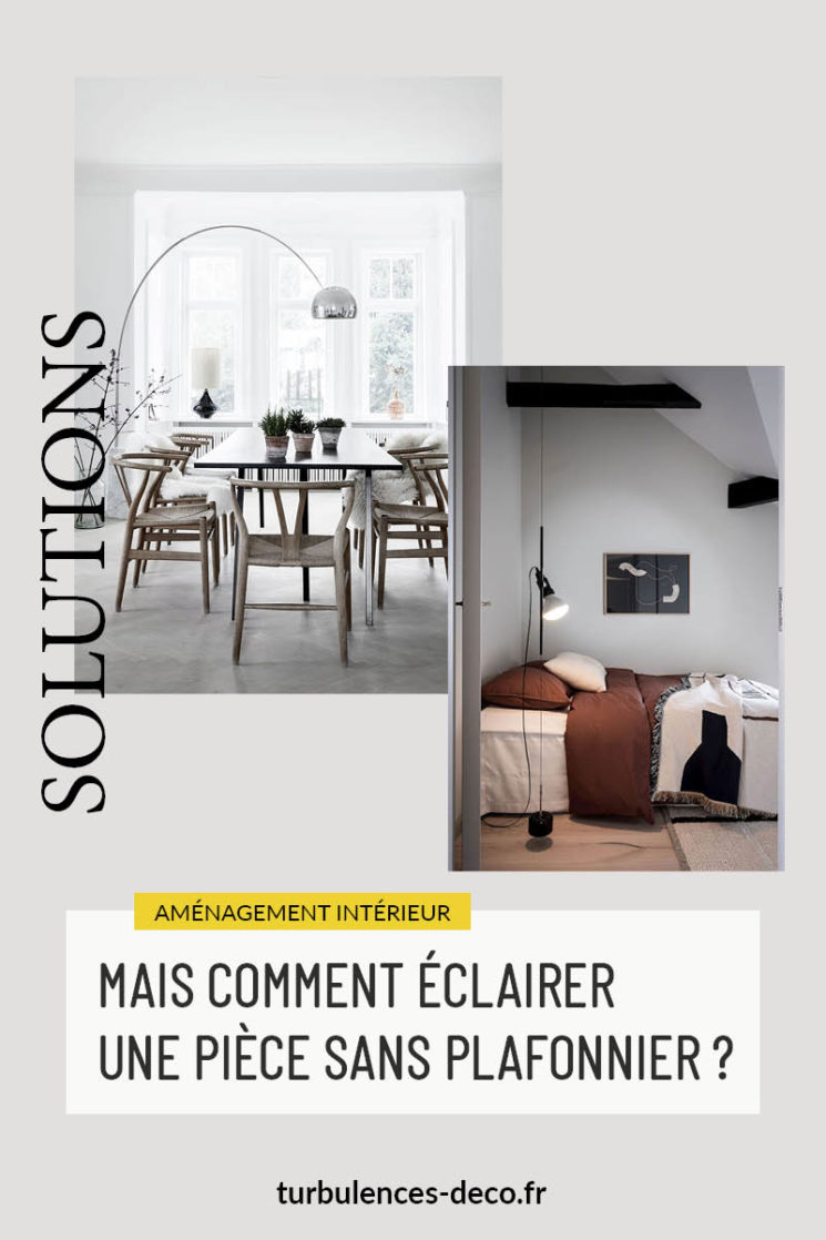 Mais comment éclairer une pièce sans plafonnier ? Turbulences Déco
