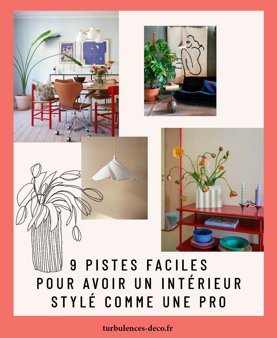 9 pistes faciles pour avoir un intérieur stylé comme une pro - Turbulences  Déco