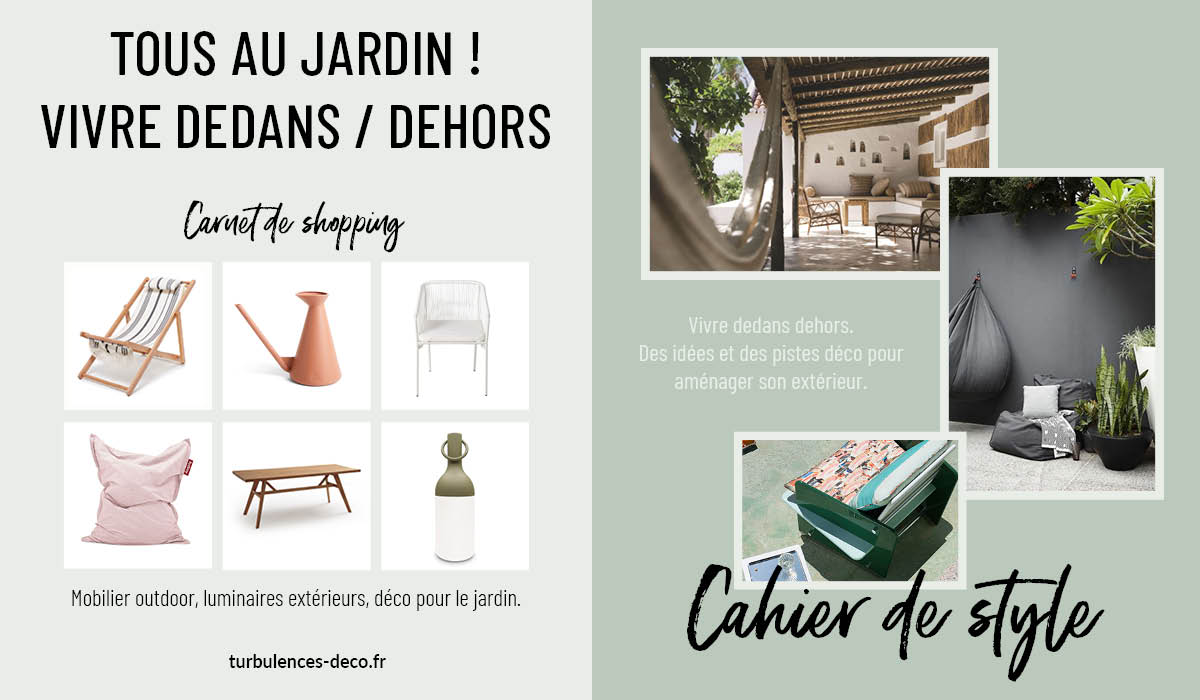 [ Cahier de style et de shopping ] Tous au jardin ! Vivre dedans / dehors