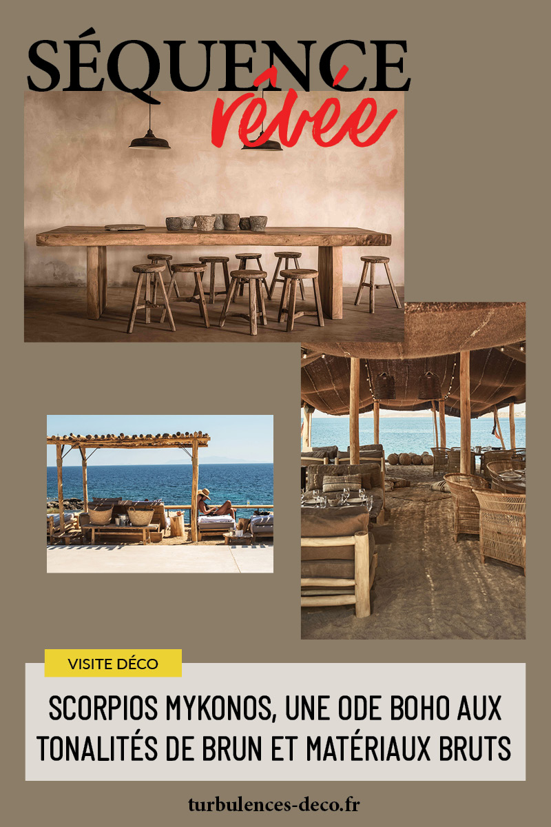 Scorpios Mykonos, une ode boho aux tonalités de brun et matériaux bruts à retrouver sur Turbulences Déco Scorpios Mykonos, une ode boho aux tonalités de brun et matériaux bruts à retrouver sur Turbulences Déco