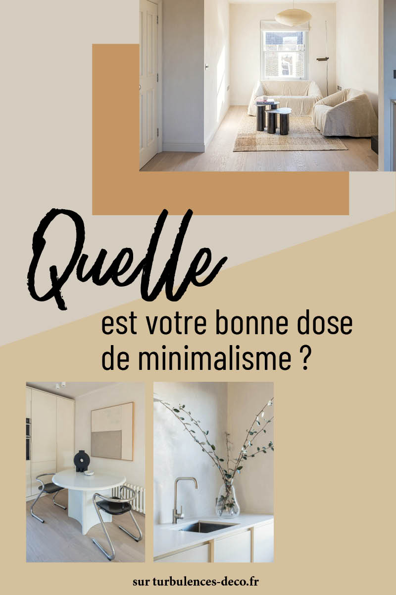 Les bonnes questions décos : Quelle est votre bonne dose de minimalisme ? à retrouver sur Turbulences Déco