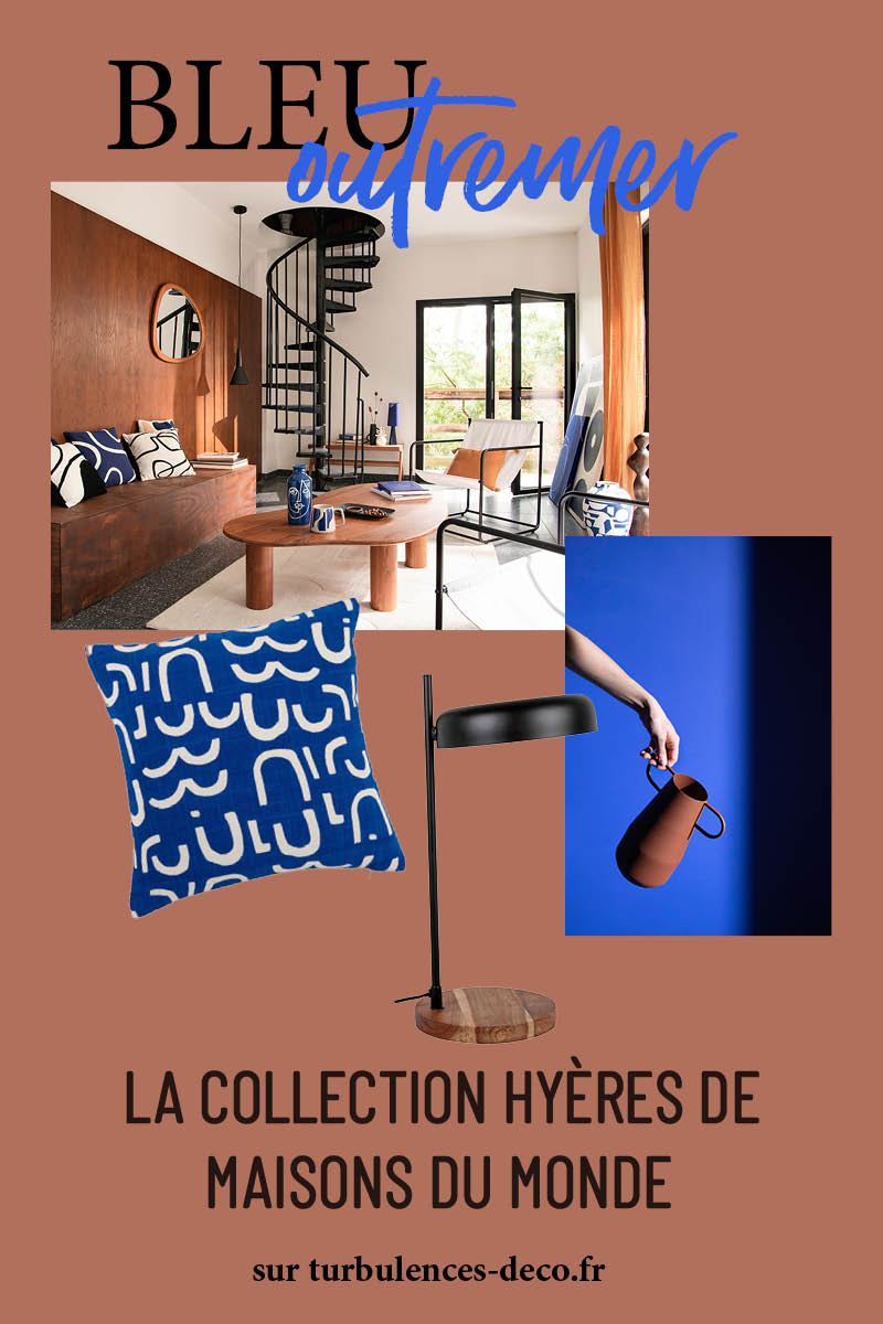 Accent bleu outremer pour la collection Hyères de Maisons du Monde à retrouver sur Turbulences Déco