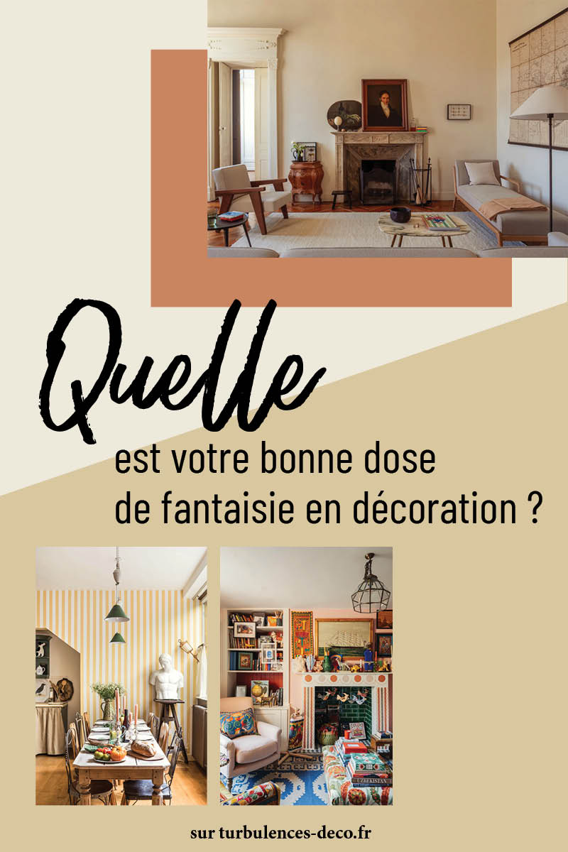 Quelle est votre bonne dose de fantaisie en décoration ? à retrouver sur Turbulences Déco