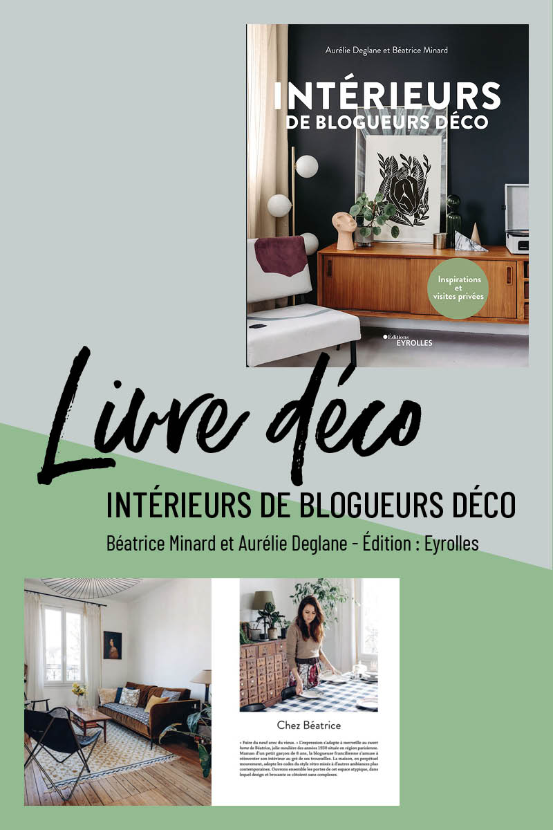 Découvrez le livre Intérieurs de blogueurs déco sur Turbulences Déco