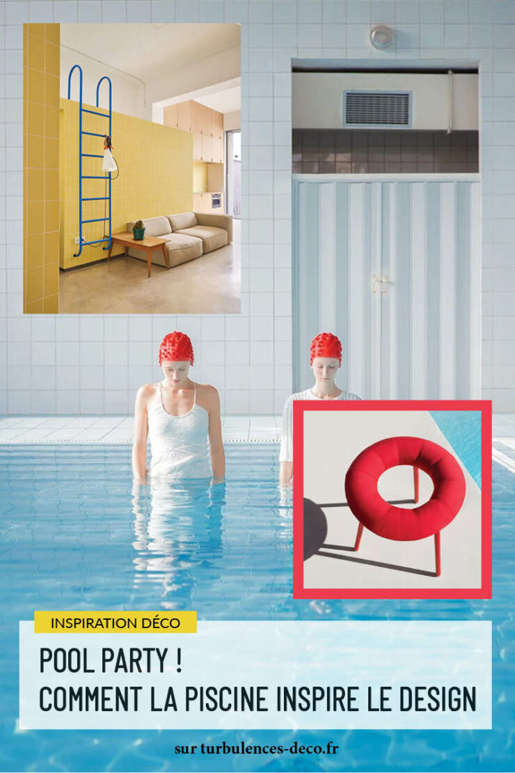 Pool Party, ou comment la piscine inspire le design - Turbulences Déco