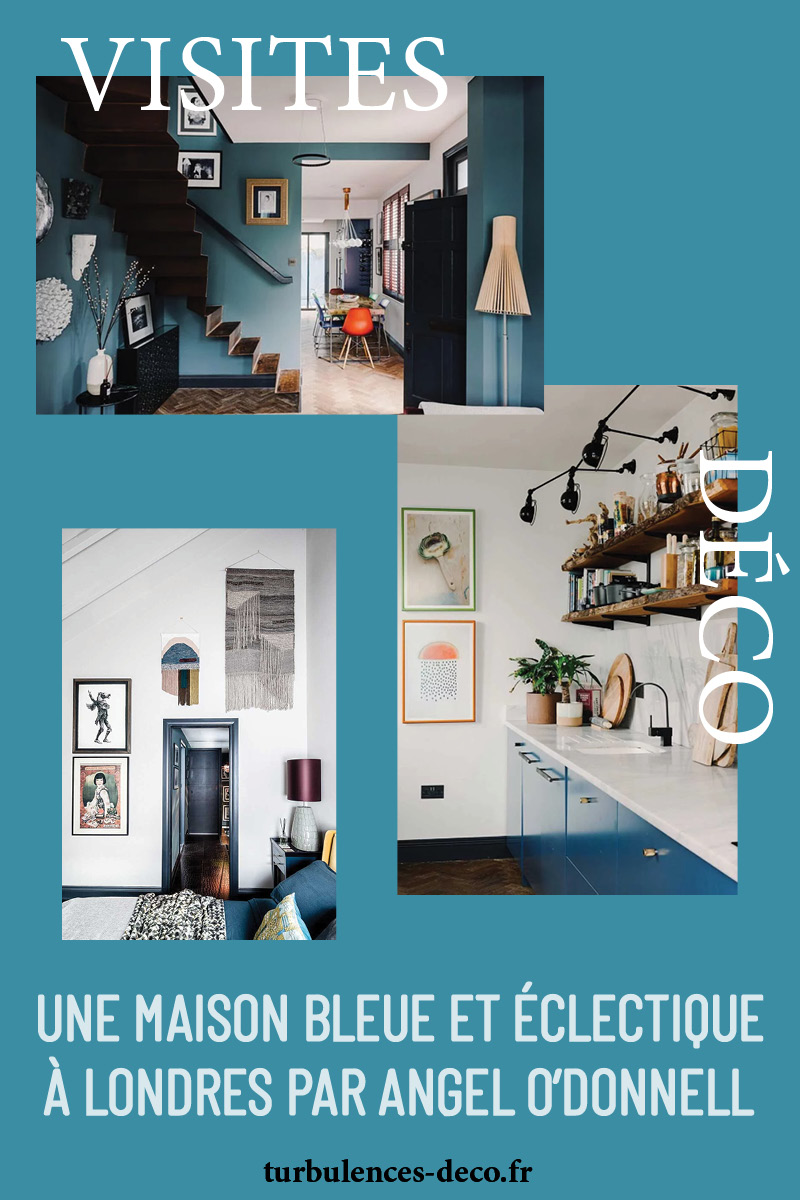 Une maison bleue et éclectique à Londres par Angel O'Donnell à visiter sur Turbulences Déco