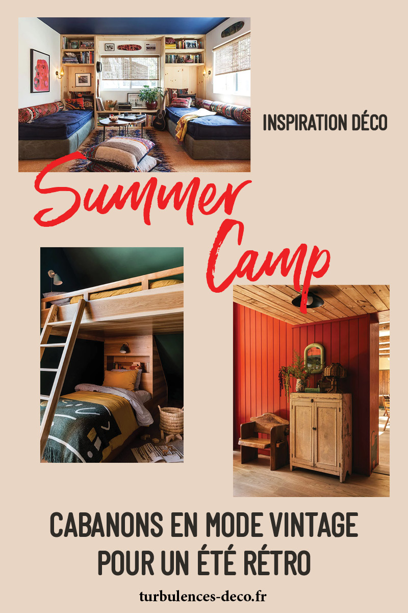 Summer Camp : Cabanons en mode vintage pour un été rétro à retrouver sur Turbulences Déco