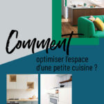 Comment optimiser l’espace d’une petite cuisine ?