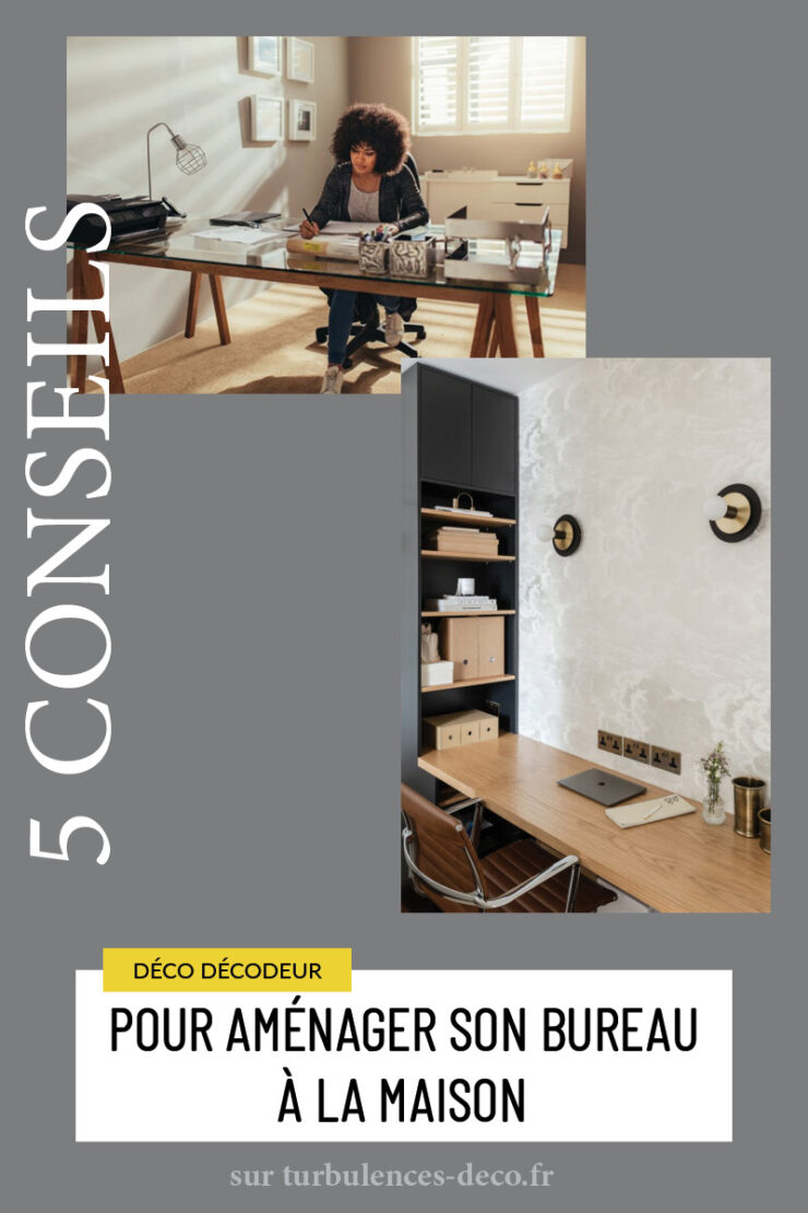 5 conseils pour aménager son bureau à la maison* - Turbulences Déco