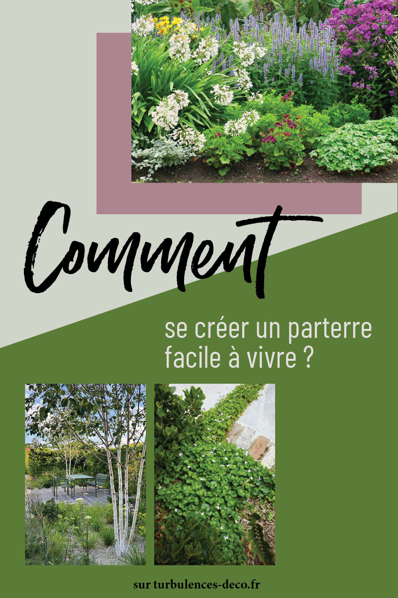 Comment se créer un parterre facile à vivre ? un sujet décortiqué à retrouver sur Turbulences Déco