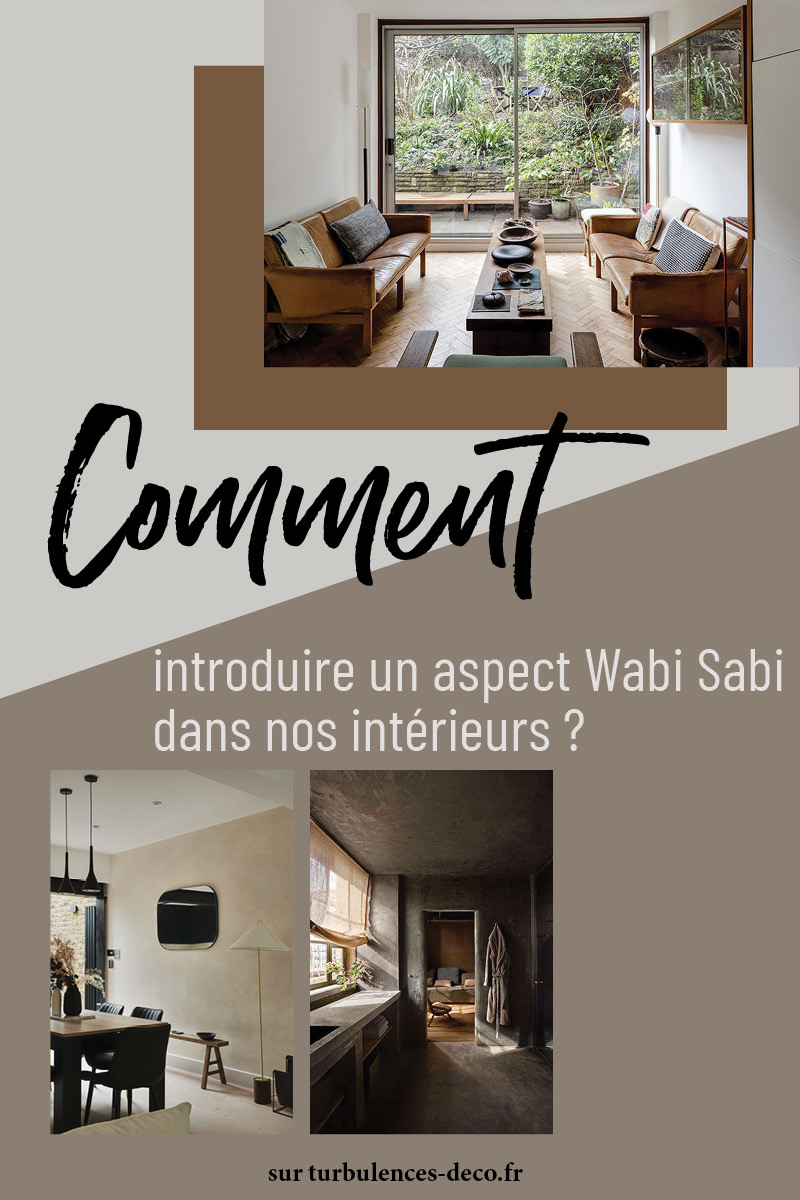 Comment introduire un aspect Wabi-Sabi dans nos intérieurs ? Un article complet à retrouver sur Turbulences Déco