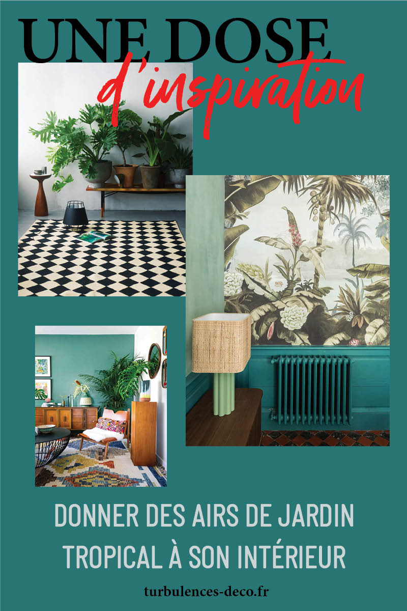 Donner des airs de jardin tropical à son intérieur, un article d'inspiration déco à retrouver Turbulences Déco