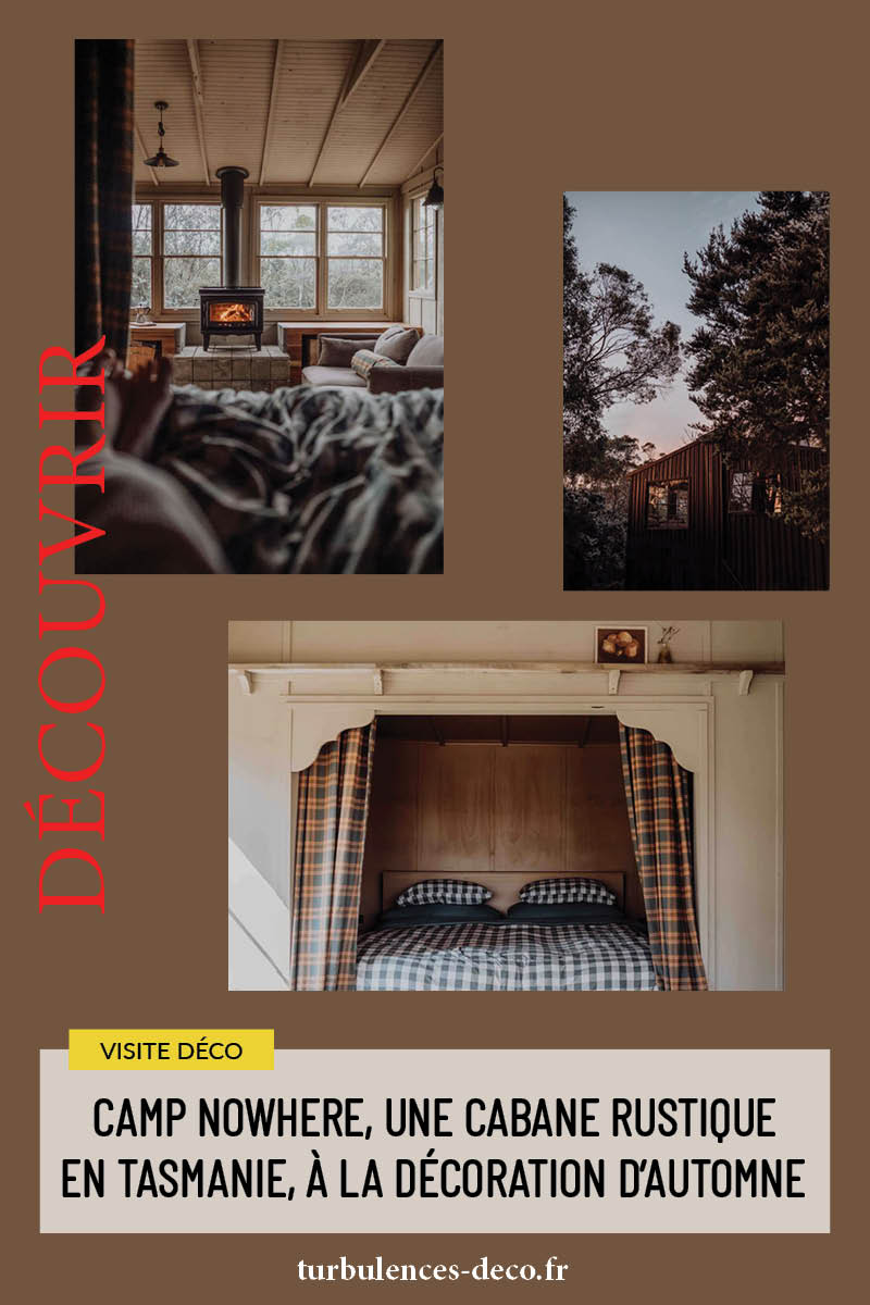 Camp Nowhere, une cabane rustique en Tasmanie, à la décoration d'automne à découvrir sur Turbulences Déco Camp Nowhere, une cabane rustique en Tasmanie, à la décoration d'automne à découvrir sur Turbulences Déco