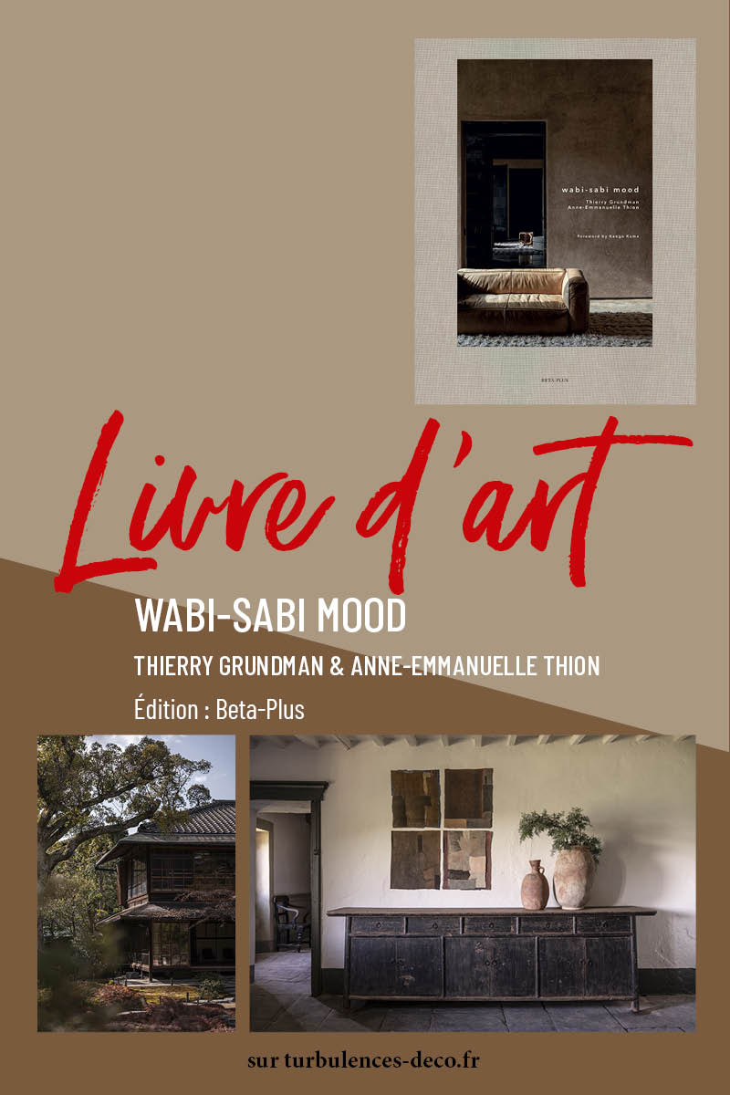 Wabi-Sabi mood, un livre qui part à la source du Wabi Sabi, un livre à découvrir sur Turbulences Déco Wabi-Sabi mood, un livre qui part à la source du Wabi Sabi, un livre à découvrir sur Turbulences Déco