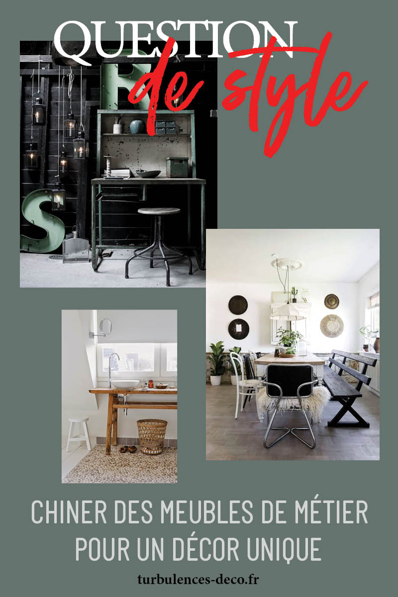 Question de style : Chiner des meubles de métier pour un décor unique à retrouver Turbulences Déco Question de style : Chiner des meubles de métier pour un décor unique à retrouver Turbulences Déco