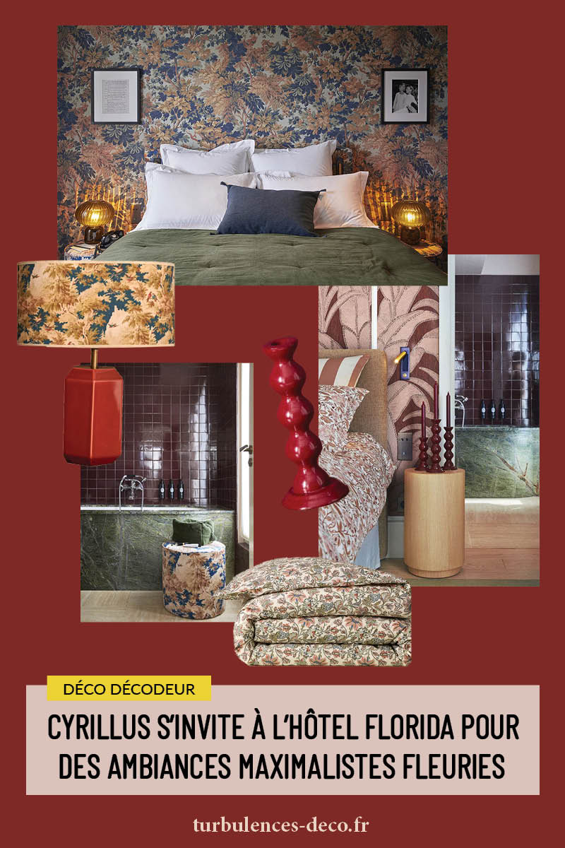 Cyrillus s’invite à l’hôtel Florida pour des ambiances maximalistes fleuries à découvrir sur Turbulences Déco