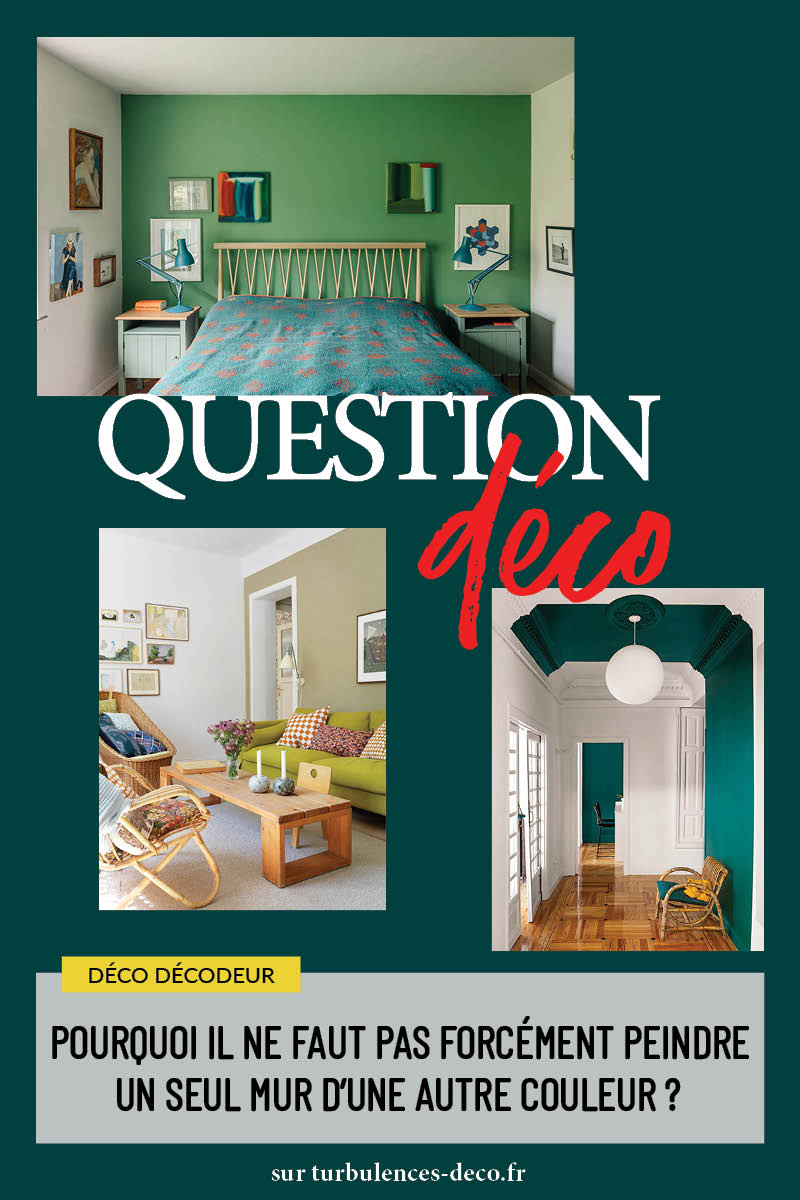 Pourquoi il ne faut pas forcément peindre un seul mur d'une autre couleur ? Un article à retrouver sur Turbulences Déco