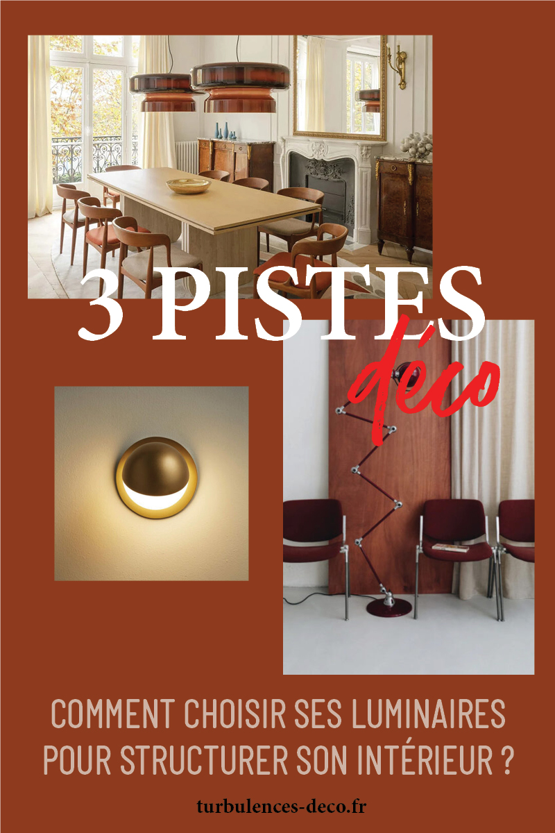 Comment choisir ses luminaires pour structurer son intérieur ? 3 tendances incontournables à découvrir sur Turbulences Déco Comment choisir ses luminaires pour structurer son intérieur ? 3 tendances incontournables à découvrir sur Turbulences Déco