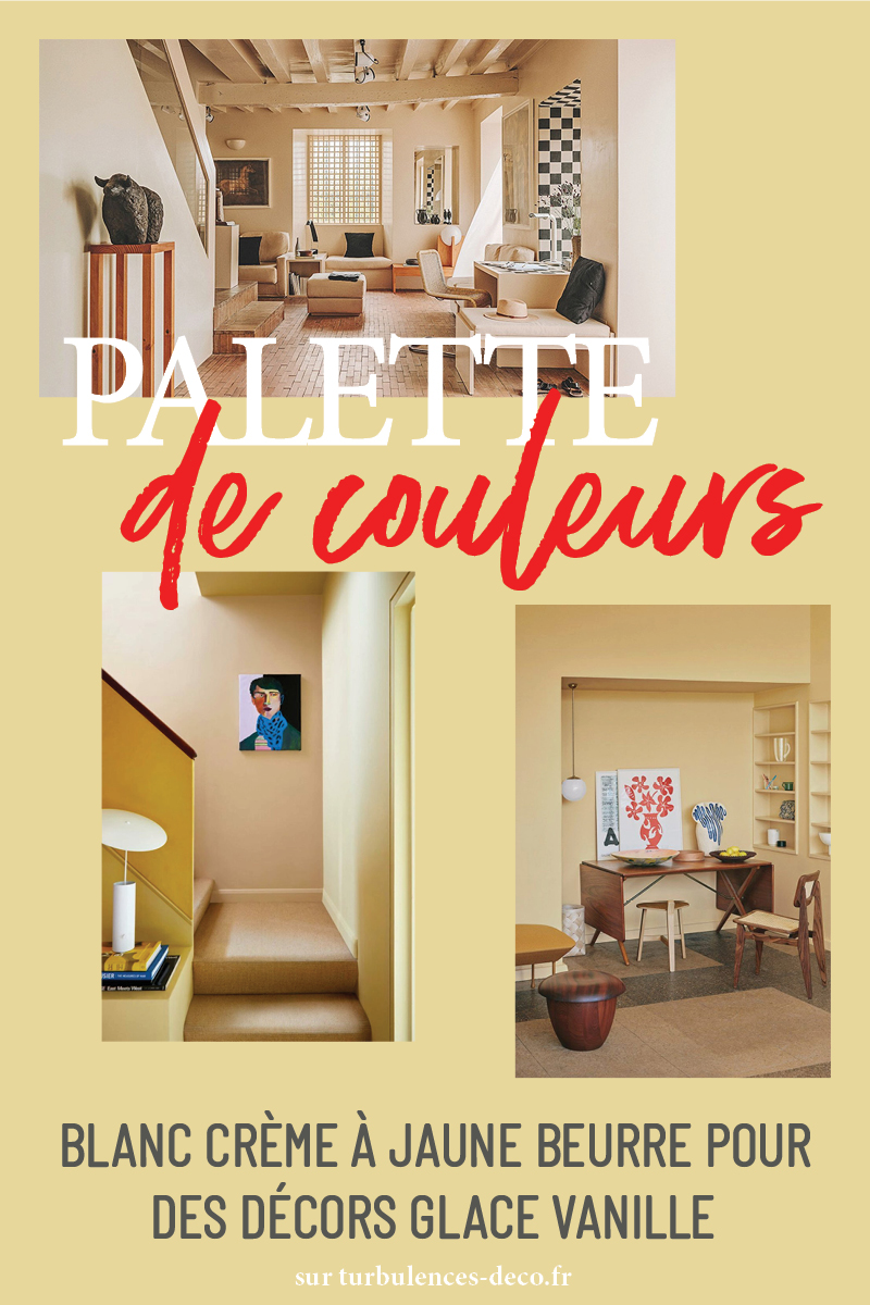 Blanc crème à jaune beurre pour des décors glace vanille, une palette de couleurs à découvrir sur Turbulences Déco
