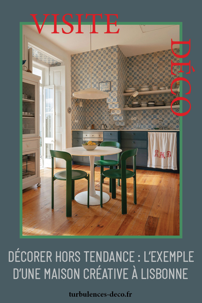Décorer hors tendance : l'exemple d'une maison créative à Lisbonne, une visite déco à découvrir sur Turbulences Déco