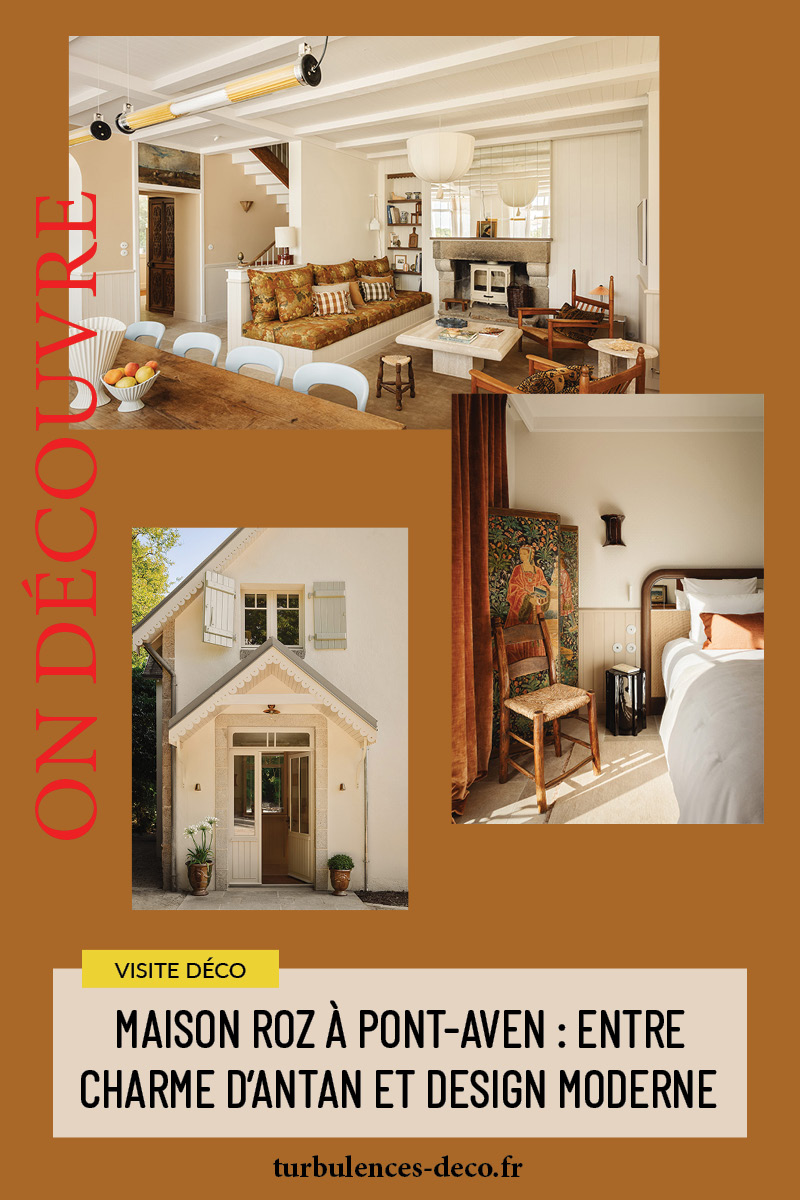 Maison Roz à Pont-Aven : Entre charme d’antan et design moderne à découvrir sur Turbulences Déco