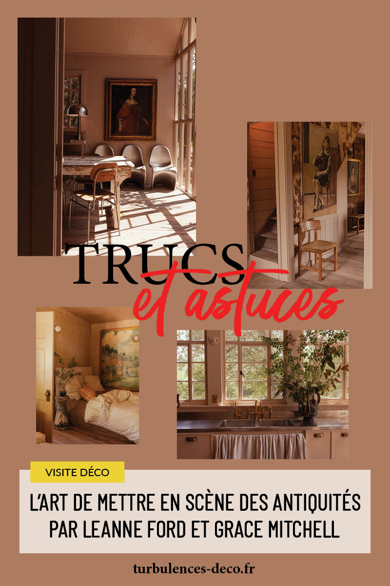 L'art de mettre en scène des antiquités par Leanne Ford et Grace Mitchell à découvrir sur Turbulences Déco