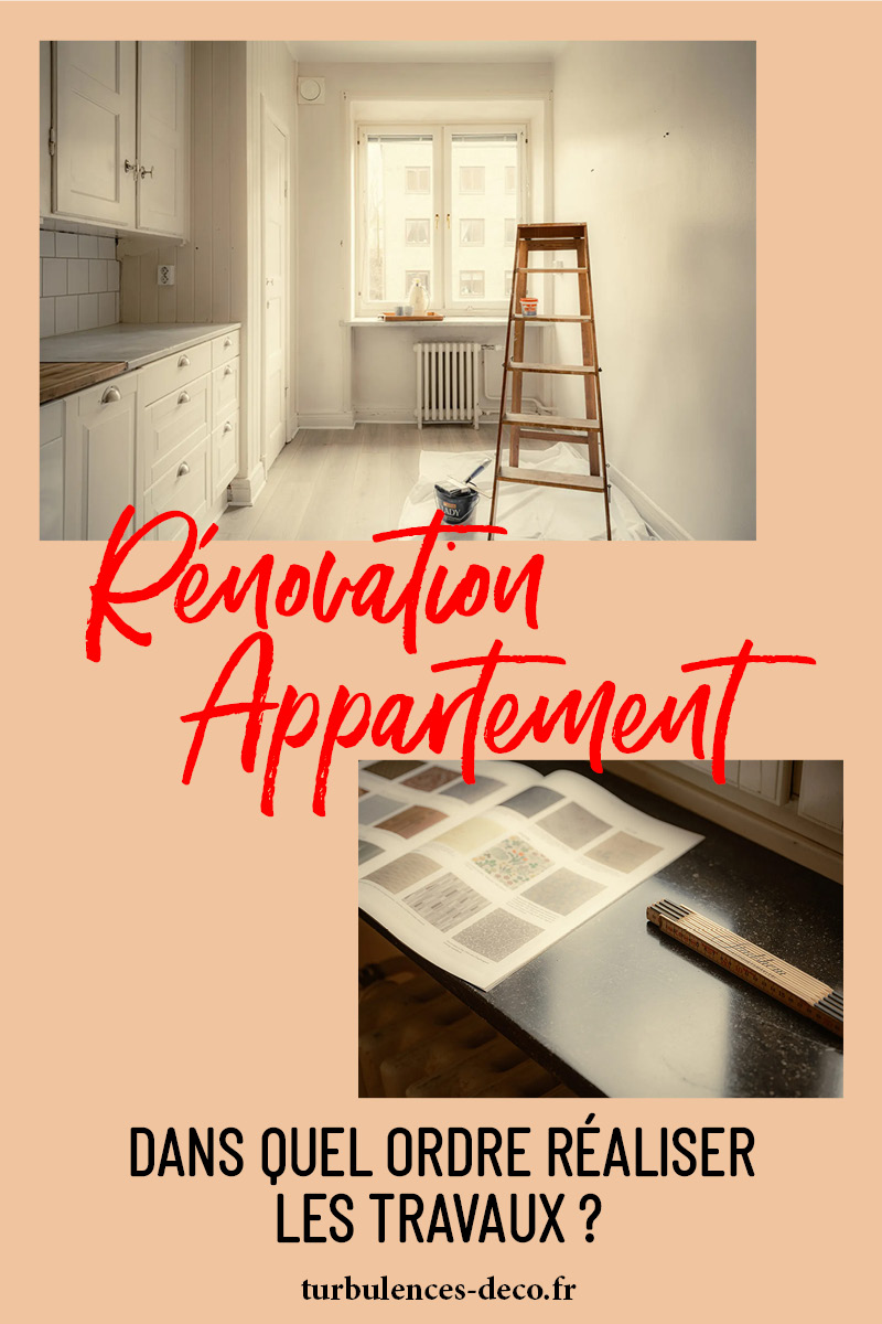 Rénovation appartement : dans quel ordre réaliser les travaux ? à retrouver sur Turbulences Déco