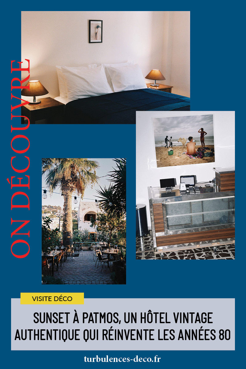 Sunset à Patmos, un hôtel vintage authentique qui réinvente les années 80 à retrouver sur Turbulences Déco